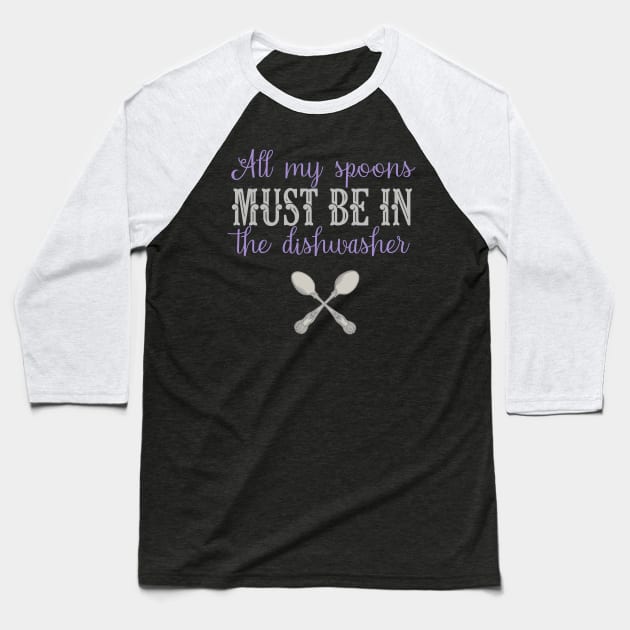 AmbersDesignsCo Fibro Shirt Funny My Spoons in The Dishwasher Spoonie Fibromyalgia Lupus Awareness Baseball Tee
